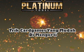 Trik Cardgames Yang Mudah Di Mengerti